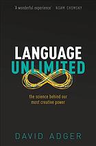 Language Unlimited: The Science Behind Our Most Creative Power